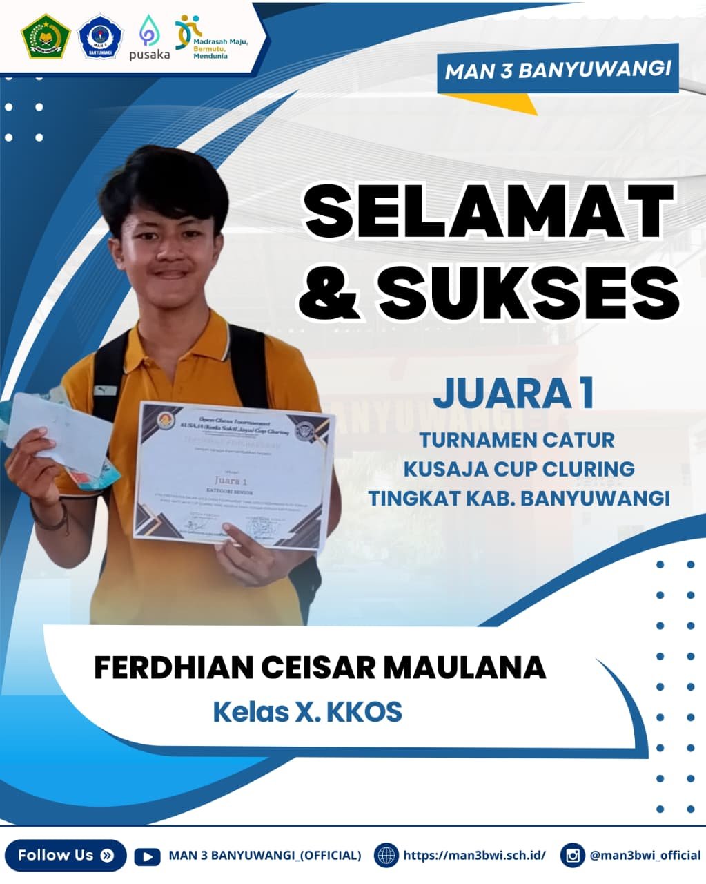 Selamat dan sukses kepada Ferdhian Ceisar M (X.KKOS) telah meraih juara 1 dalam ajang turnamen catur Kusaja Cup Cluring Tingkat Kabupaten Banyuwangi